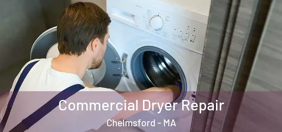  Commercial Dryer Repair Chelmsford - MA