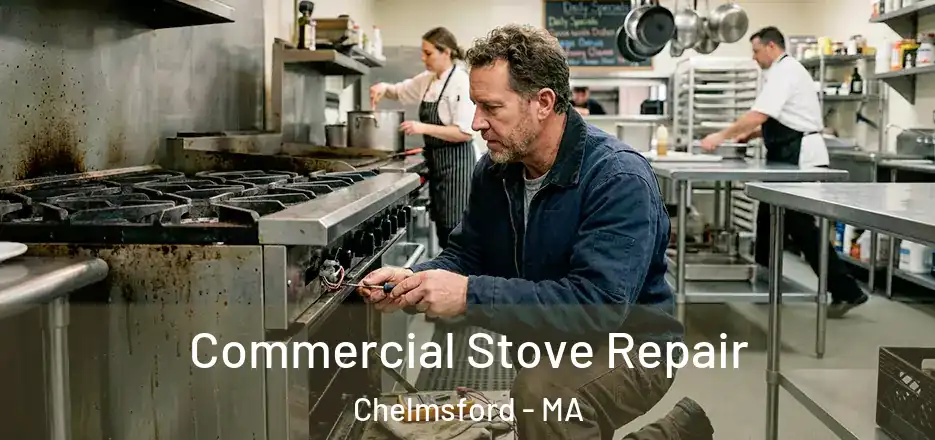  Commercial Stove Repair Chelmsford - MA
