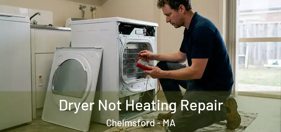  Dryer Not Heating Repair Chelmsford - MA
