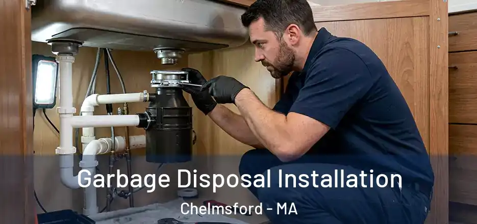 Garbage Disposal Installation Chelmsford - MA