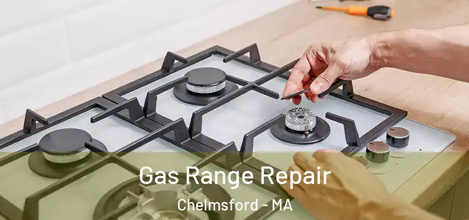  Gas Range Repair Chelmsford - MA