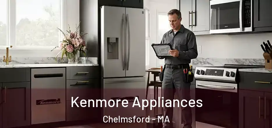 Kenmore Appliances Chelmsford - MA