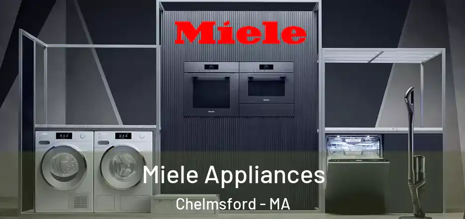 Miele Appliances Chelmsford - MA