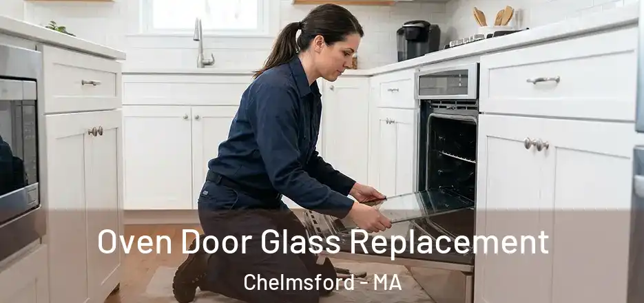  Oven Door Glass Replacement Chelmsford - MA