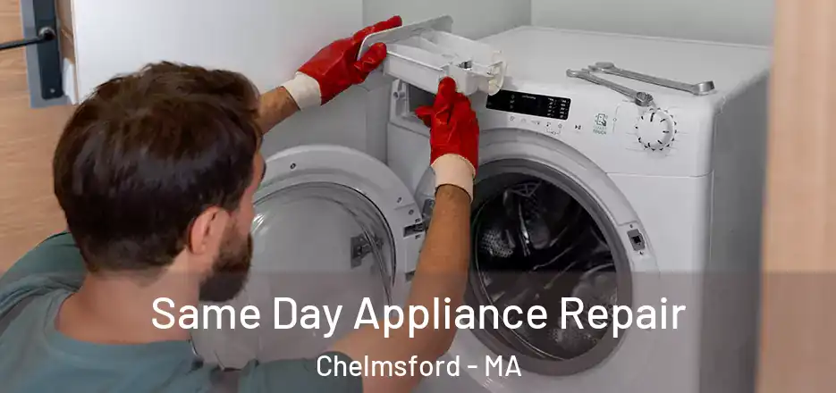  Same Day Appliance Repair Chelmsford - MA