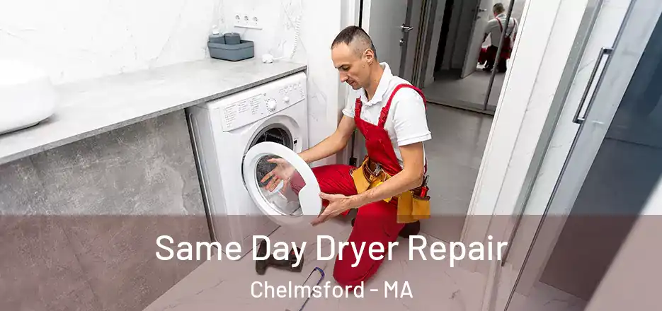  Same Day Dryer Repair Chelmsford - MA