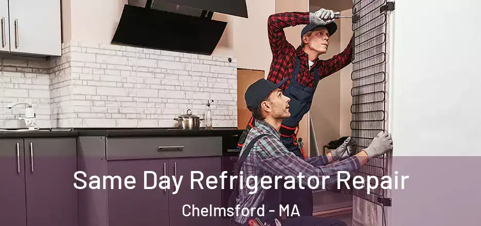  Same Day Refrigerator Repair Chelmsford - MA