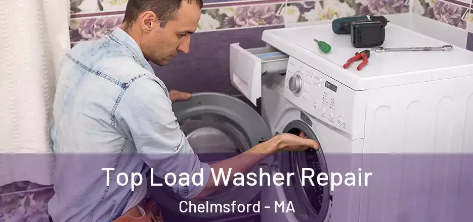  Top Load Washer Repair Chelmsford - MA