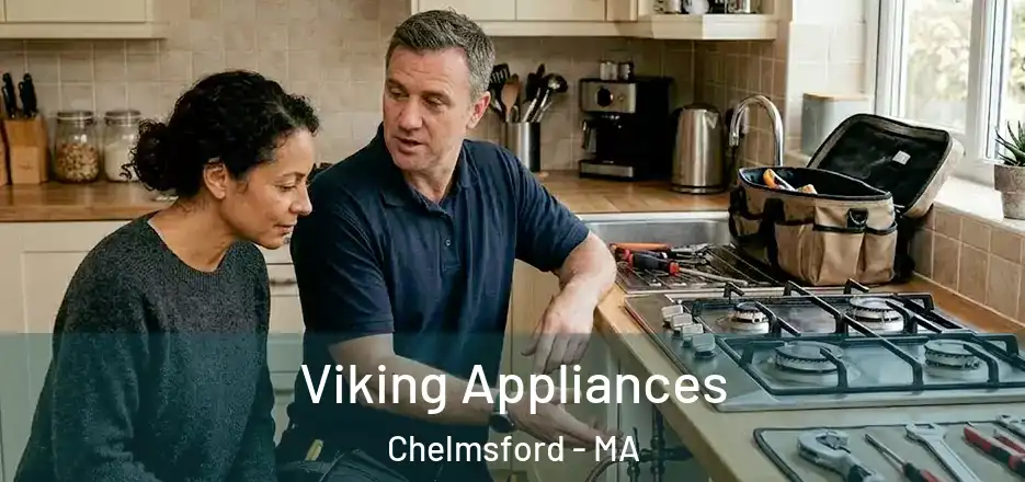  Viking Appliances Chelmsford - MA